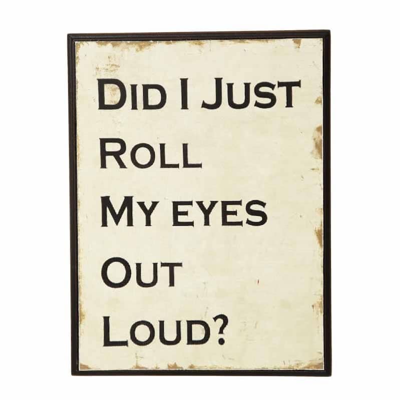 Wooden Mounted - Did I Just Roll My Eyes Wooden Sign - Tasteful ...